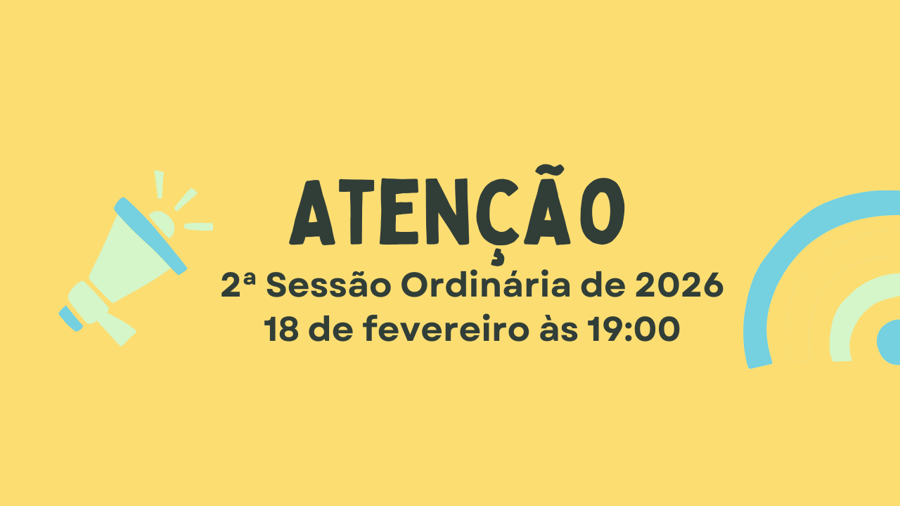 2º Sessão Ordinária  da 19ª Legislatura será realizada hoje, dia 18 de fevereiro às 19 horas no Prédio da Câmara Municipal